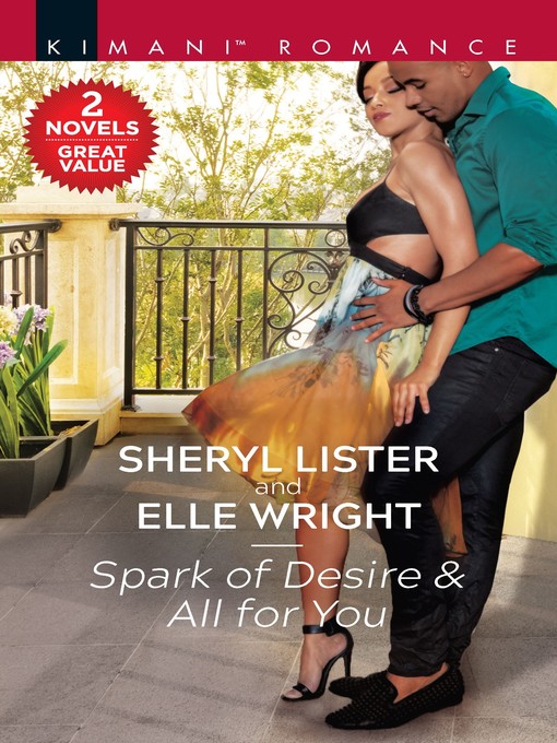 Title details for Spark of Desire ; All for You by Sheryl Lister - Available